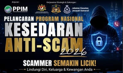 1262) DAFTAR SEKARANG: FORUM ANTI SCAM NASIONAL PPIM – LINDUNGI DIRI, KELUARGA DAN MASA DEPAN DARIPADA JENAYAH SCAM