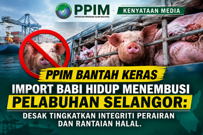 1276) PPIM BANTAH KERAS IMPORT BABI HIDUP MENEMBUSI PELABUHAN SELANGOR: DESAK TINGKATKAN INTEGRITI PERAIRAN DAN RANTAIAN HALAL - KENYATAAN MEDIA PPIM - 15/08/2026