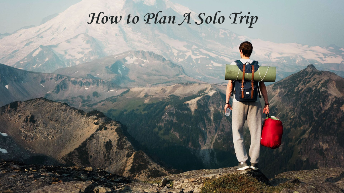 How to Plan a Solo Trip