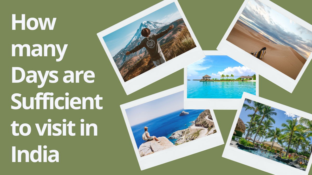 How Many Days Are Sufficient to Visit India?