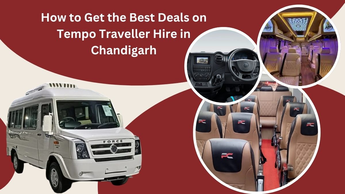 How to Get the Best Deals on Tempo Traveller Hire in Chandigarh?