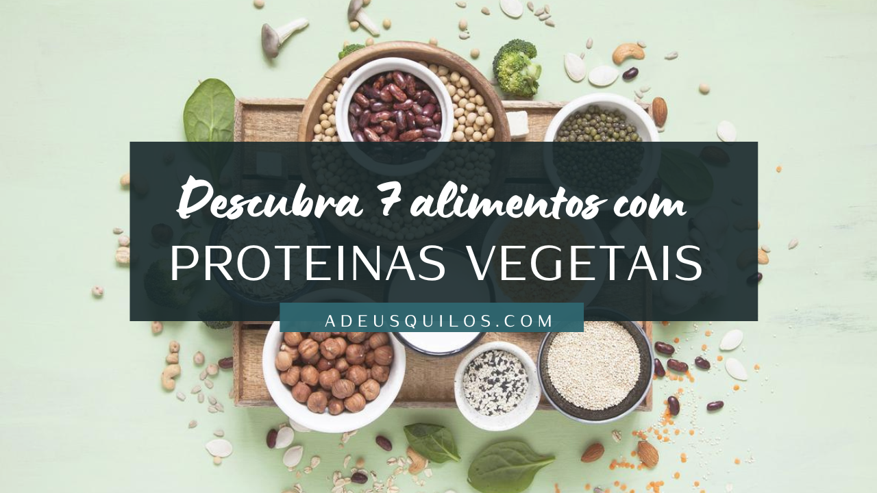 7 alimentos com proteínas vegetais