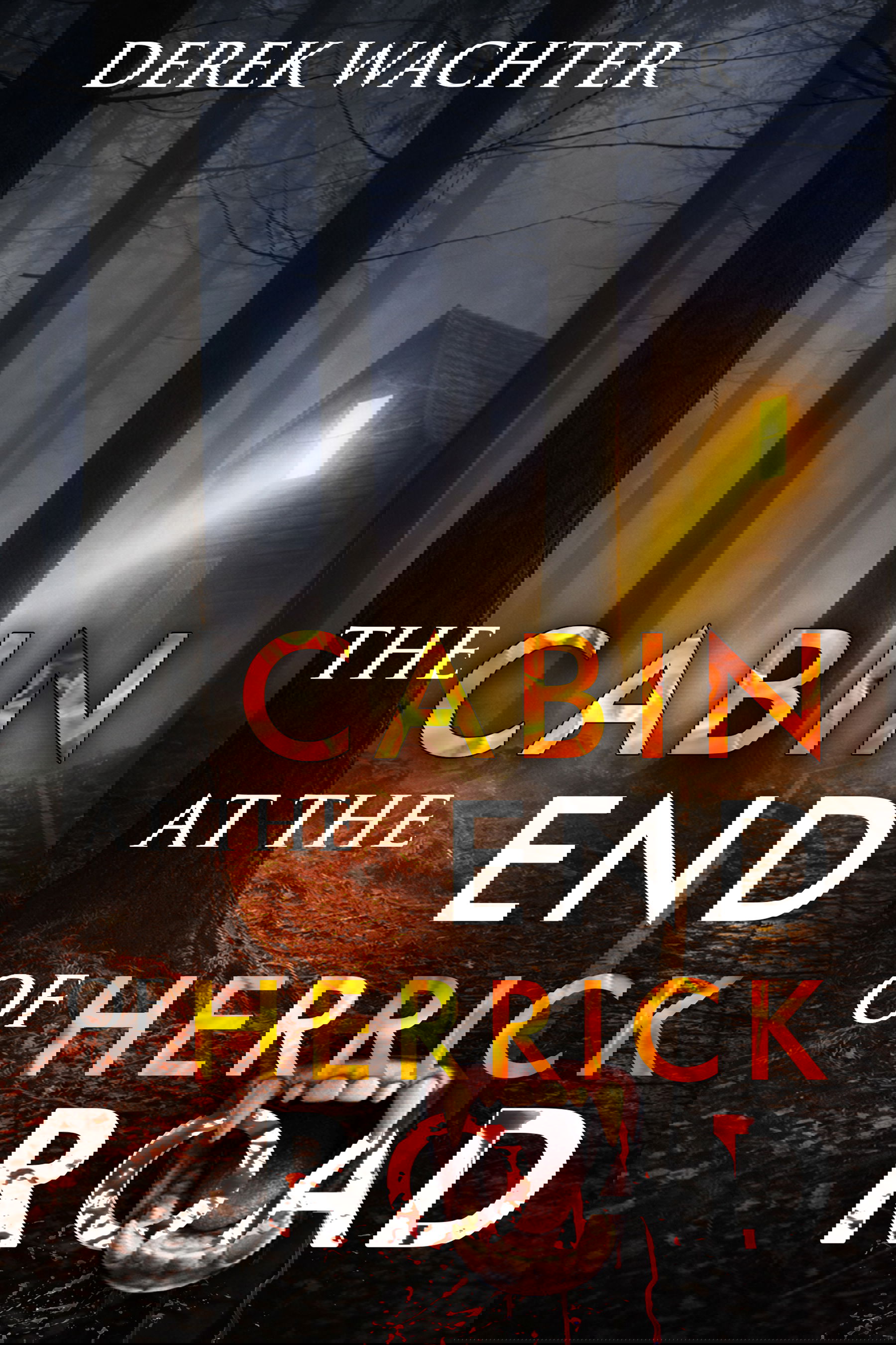 The Cabin at the End of Herrick Road