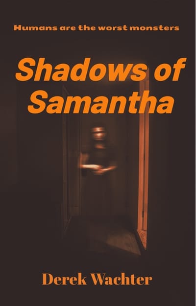 Author Derek Wachter's 10th book, Shadows of Samantha, is no available through Amazon!