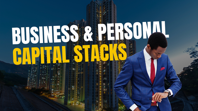 Business and Personal Capital Stacks