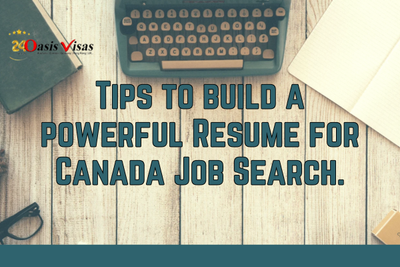 Tips to build a powerful Resume for Canada Job Search