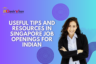Useful Tips and Resources in Singapore Job Openings for Indian: