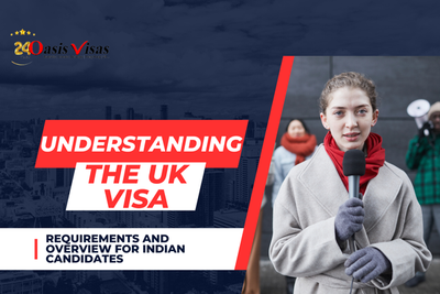 Understanding the UK Visa Requirements And Overview for Indian Candidates