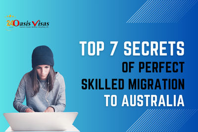 Top 7 Secrets of Perfect Skilled Migration to Australia
