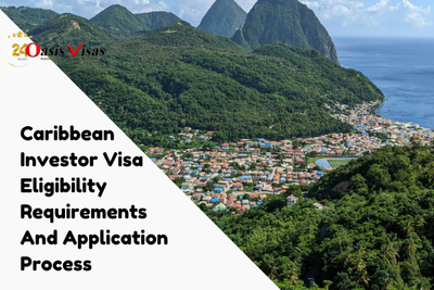 Caribbean Investor Visa Eligibility Requirements And Application Process