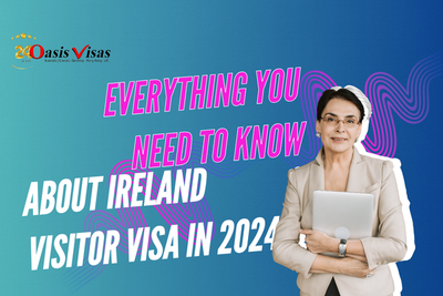 Everything You Need to Know About ireland Visitor Visas