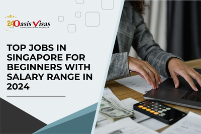 Top Jobs in Singapore for Beginners with Salary Range in 2024