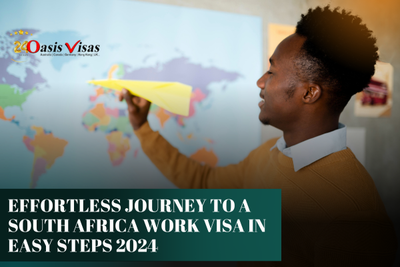 Effortless Journey to a South Africa Work Visa in Easy Steps 2024