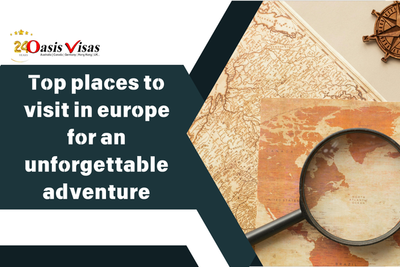 Top Places To Visit In Europe For An Unforgettable Adventure