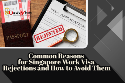 Common Reasons for Singapore Work Visa Rejections and How to Avoid Them