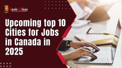 Upcoming top 10 Cities for Jobs in Canada in 2025