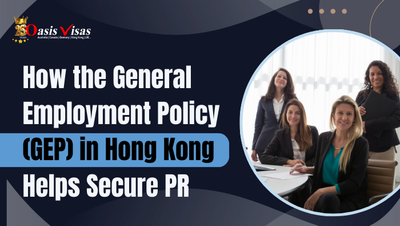 How the General Employment Policy (GEP) in Hong Kong Helps Secure PR
