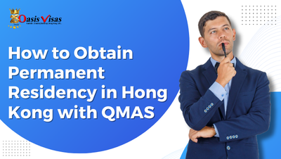 How to Obtain Permanent Residency in Hong Kong with QMAS