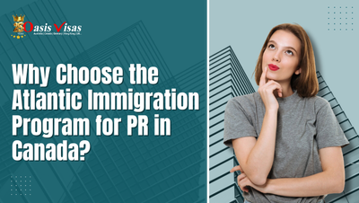 Why Choose the Atlantic Immigration Program for PR in Canada?