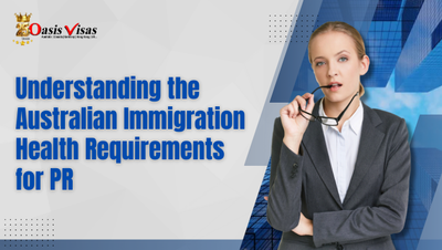 Understanding the Australian Immigration Health Requirements for PR