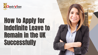 How to Apply for Indefinite Leave to Remain in the UK Successfully