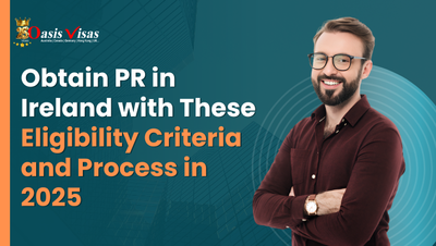 Obtain PR in Ireland with These Eligibility Criteria and Process in 2025
