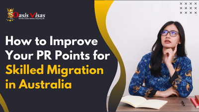 How to Improve Your PR Points for Skilled Migration in Australia