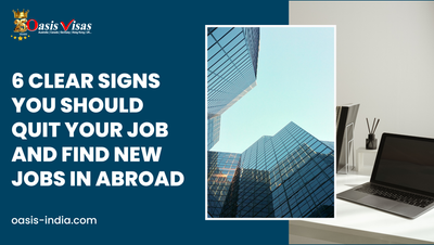 6 Clear Signs You Should Quit Your Job and Find New Jobs in Abroad
