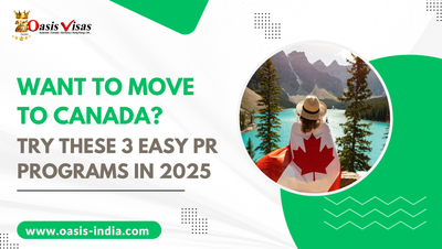 Want to Move to Canada? Try These 3 Easy PR Programs in 2025
