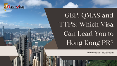 GEP, QMAS and TTPS: Which Visa Can Lead You to Hong Kong PR?