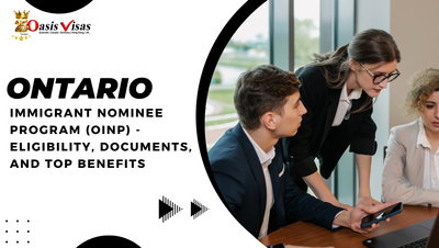 Ontario Immigrant Nominee Program (OINP) - Eligibility, Documents, and Top Benefits
