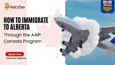 How to Immigrate to Alberta Through the AAIP Canada Program