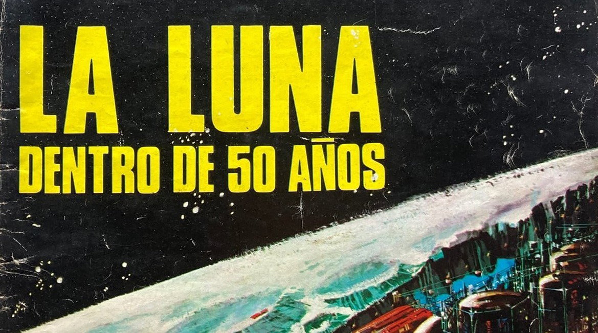 La Luna en 50 años | SIETE DIAS 8/9/1969