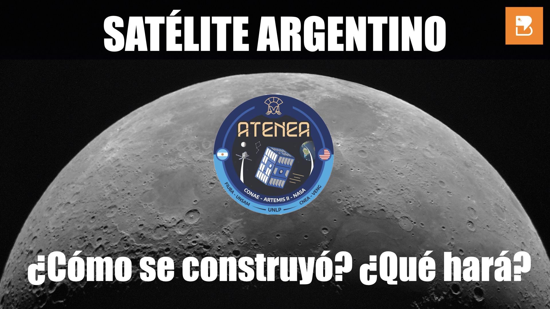 ATENEA: el SATELITE ARGENTINO en la misión ARTEMIS II - (2026 ene 30)