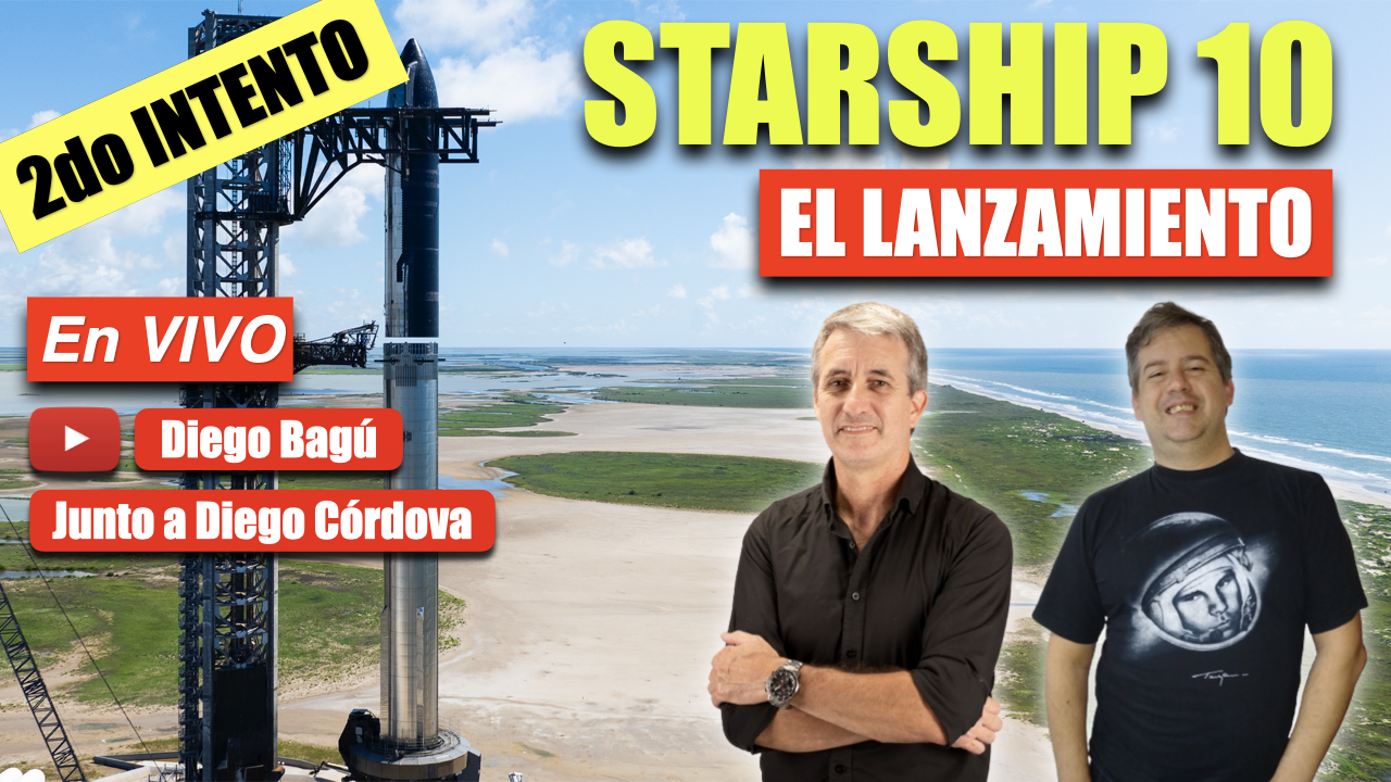 [CANCELADO] STARSHIP 10 | EL LANZAMIENTO | EN VIVO y EN ESPAÑOL | Diego Bagú - Diego Córdova - (2025 ago 25)
