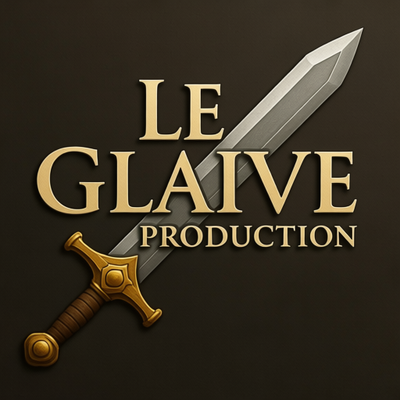 LE GLAIVE PRODUCTION