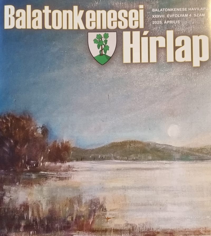 MEGJELENT A BALATONKENESEI HÍRLAP ÁPRILISI SZÁMA.