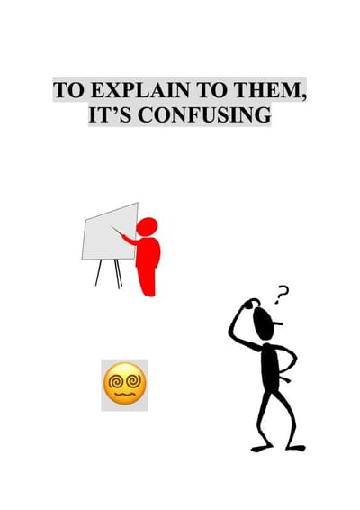 To Explain To Them, It's Confusing