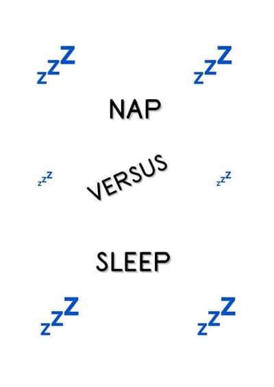 Nap Versus Sleep