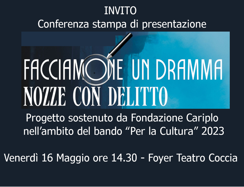 Teatro Carlo Coccia Novara - Fondazione Cariplo assegna 120.000 euro al Teatro Coccia per il progetto Facciamone un Dramma. Dal testo alla messa in scena, i giovani si mettono all'opera