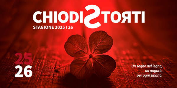 Nuovo Teatro Faraggiana - AL VIA I BIGLIETTI SINGOLI E GLI ABBONAMENTI PER LA STAGIONE TEATRO - CHIODI STORTI