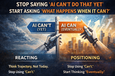 Stop Saying "AI Can't Do That Yet"