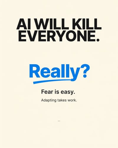 AI Will Kill Everyone. Really?