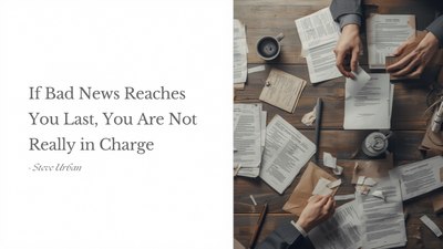 If Bad News Reaches You Last, You Are Not Really in Charge