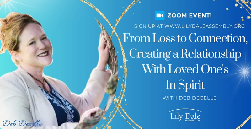 From Loss to Connection, Creating a Connection with Loved Ones in Spirit with Deb Decelle