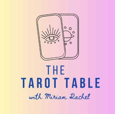 The Tarot Table with Miriam Rachel