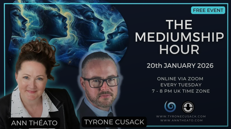 The Mediumship Hour with Tyrone Cusack and Ann Théato