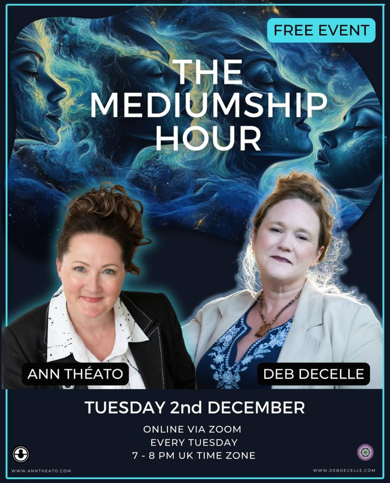 The Mediumship Hour with Ann Théato & Deb Decelle