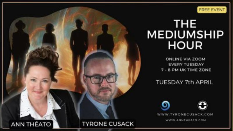 The Mediumship Hour with Ann Théato and Tyrone Cusack - Copy