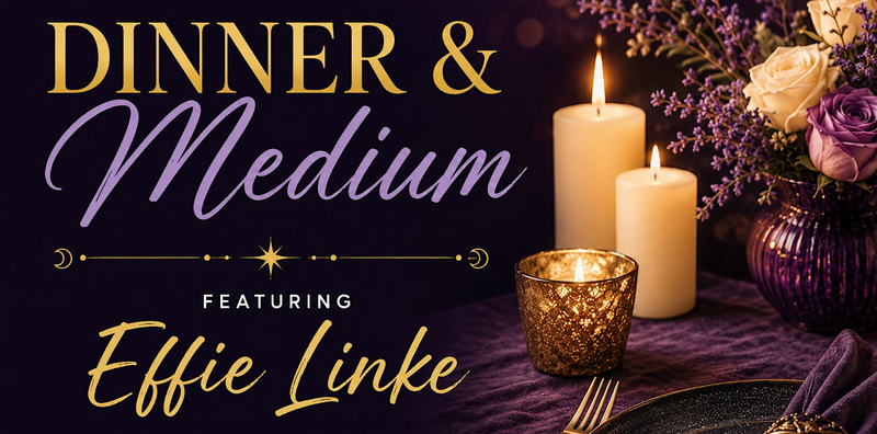 Dinner & a Medium with Effie Linke